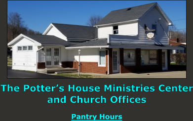 The Potters House Ministries Center and Church Offices  Pantry Hours
